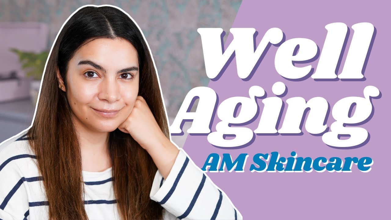 Well-Aging AM Skincare Routine