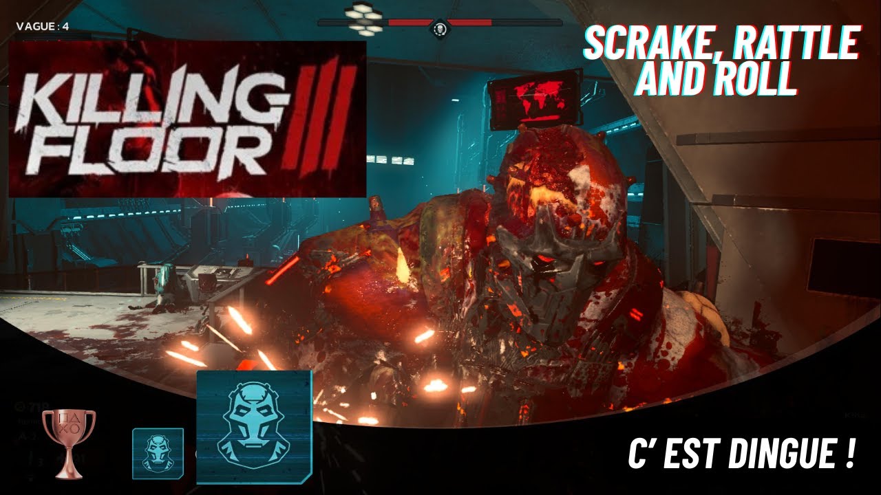 Killing Floor 3 _ Scrake, Rattle and Roll _ trophy _ C'est dingue ! _ trophée