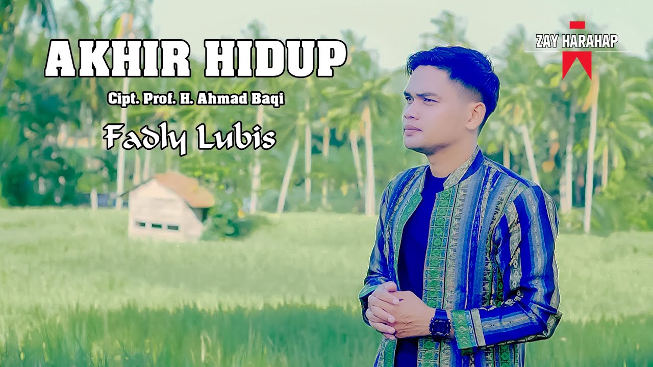 AKHIR HIDUP ( El Surayya ) || FADLY LUBIS || Cover