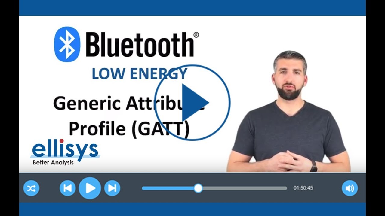 Ellisys Bluetooth Video 5: Generic Attribute Profile (GATT)