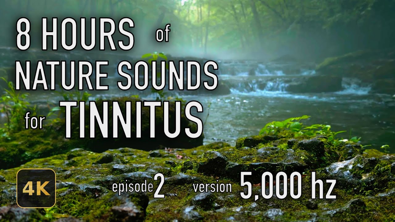 8 Hours Nature Sounds for Tinnitus — EP 2 | [5,000 Hz] | 4K HDR10 - E02-5000