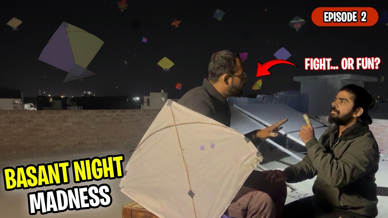 Lahore Basant 2026 🪁 | Fight… or Fun? 😅 | Night Madness | Episode 2