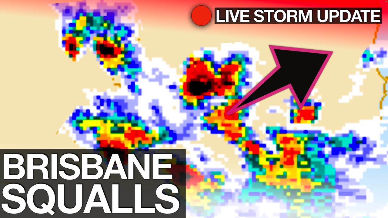 SQUALL STORMS Moving Into Brisbane Southeast Queensland Now