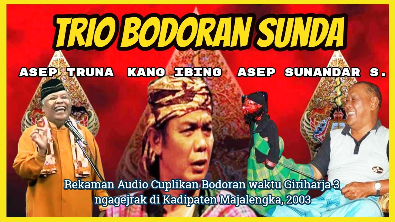 Trio Bodoran Sunda (Audio Panggung) Kang Ibing, Asep Truna, Asep Sunandar Sunarya