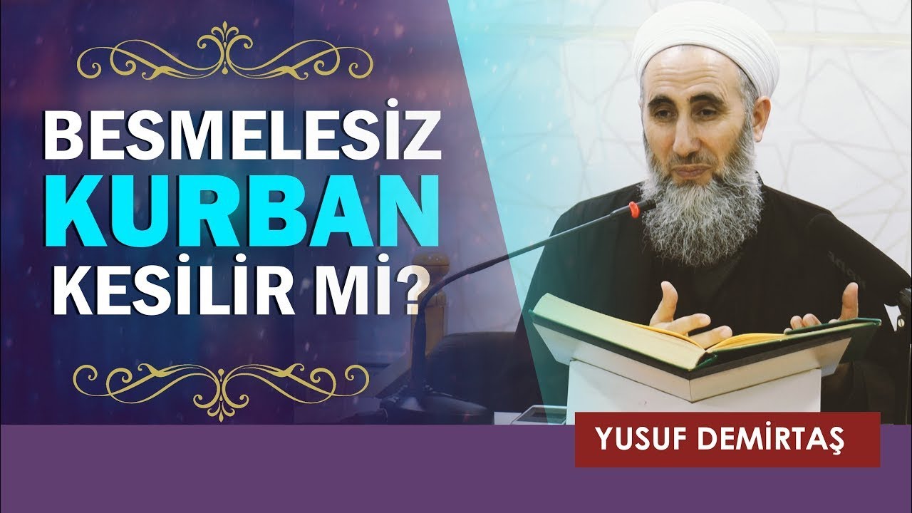 Besmelesiz Hayvan Kesilir mi? - Yusuf Demirtaş