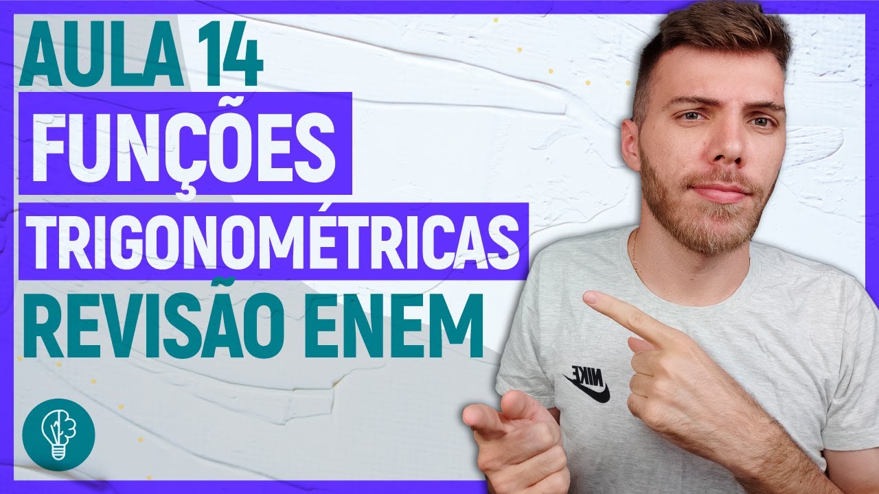 FUNÇÕES TRIGONOMÉTRICAS - MATEMÁTICA ENEM - AULA 14