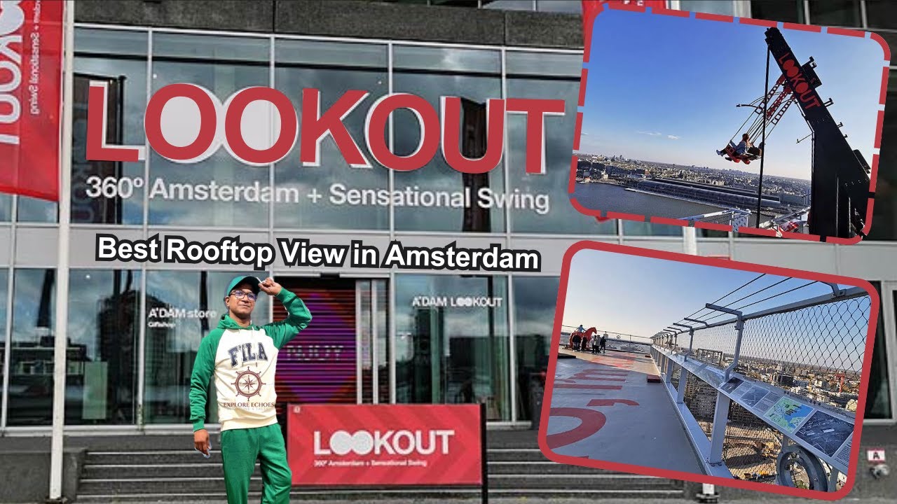 Amsterdam Lookout 🇳🇱 Best 360&deg; View of the City! | A'DAM Lookout Experience