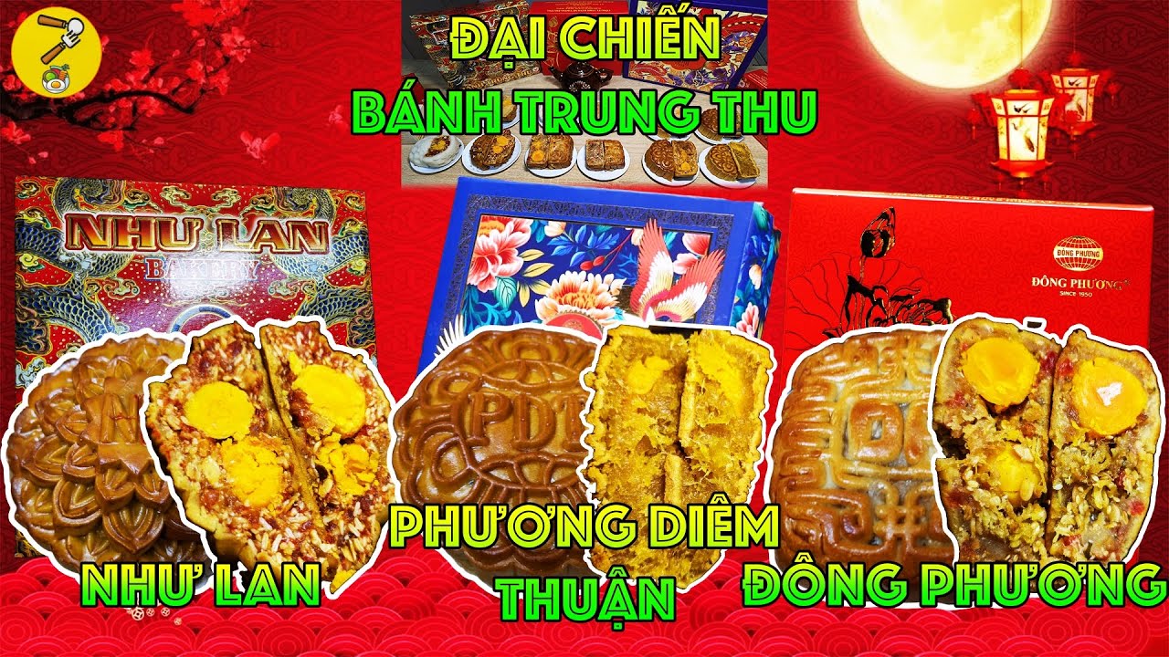 So sánh BÁNH TRUNG THU NHƯ LAN - ĐÔNG PHƯƠNG - PHƯƠNG DIÊM THUẬN