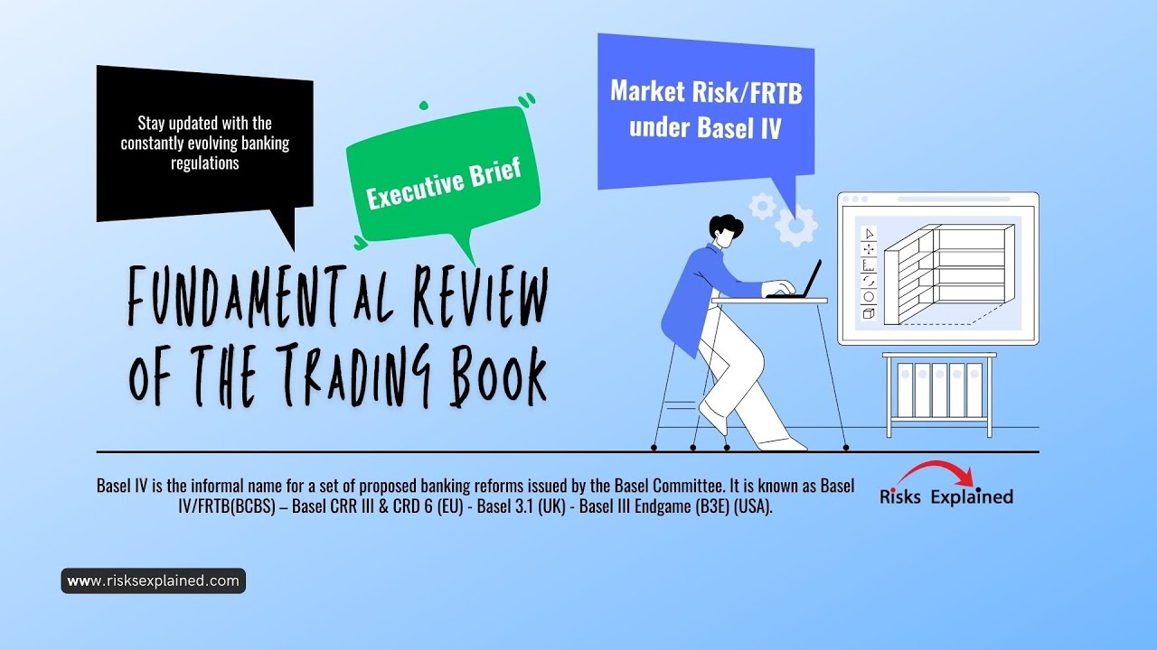 Basel IV and the FRTB: What Market Risk Teams Need to Prepare For.
