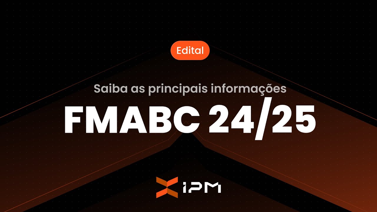 RESUMO DO EDITAL FMABC PROVA DE RESID&Ecirc;NCIA M&Eacute;DICA 24/25