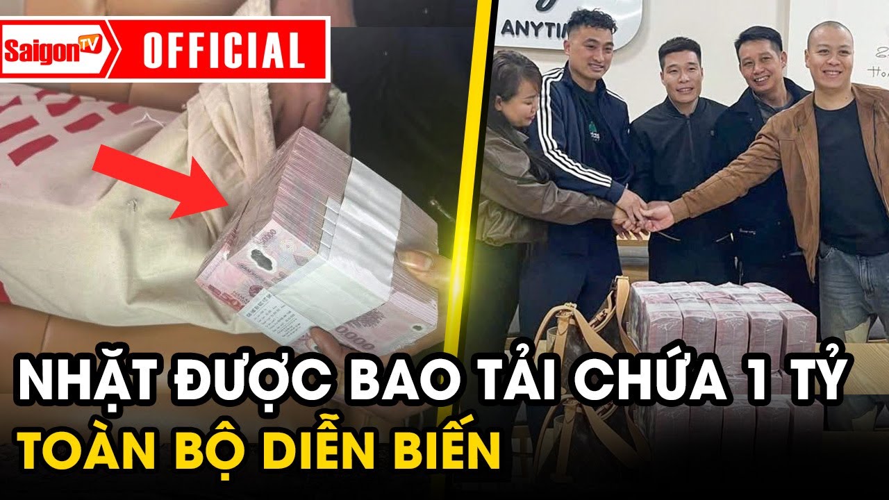 Diễn biến vụ nhóm 3 người đàn ông nhặt được bao tải chứa 1 tỷ tiền mặt trên đường | Tin SaigonTV