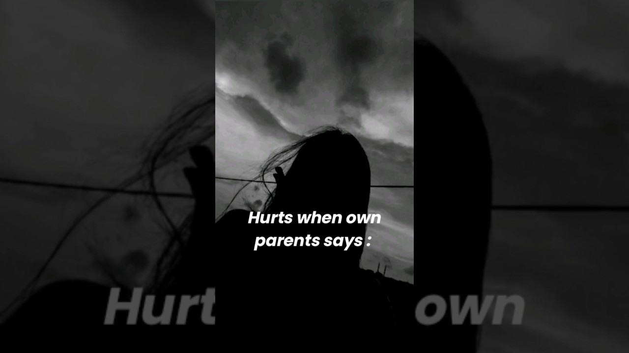💔Hurts when our own parents says : ... #foryou #aesthetic #parents #hurt #pain #vibes #trending