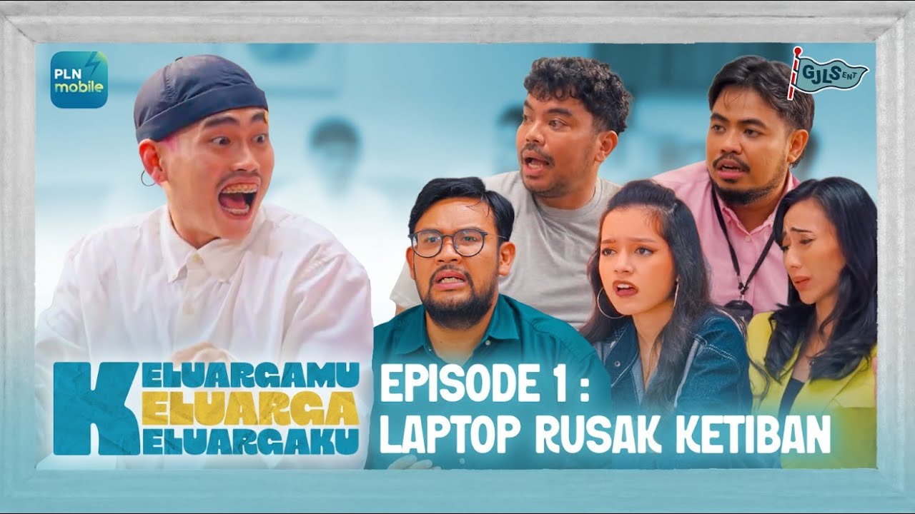 Eps. 1: Laptop Rusak Ketiban! | Sitkom Keluargaku Keluarga Keluargamu by PLN Mobile X GJLS