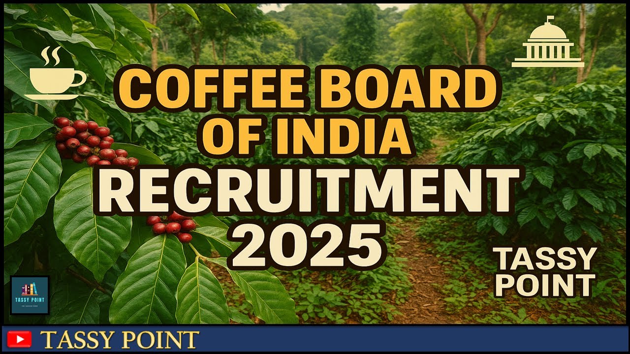 Coffee Board of India Recruitment 2025 II Coffee Board of India Vacancy 2025 II TASSY POINT