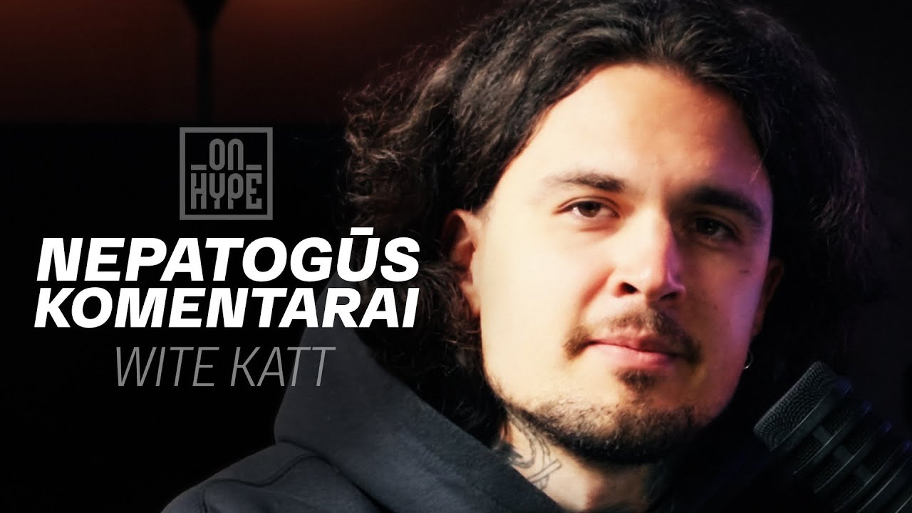 NEPATOGŪS KOMENTARAI x WITE KATT | ONHYPE #1