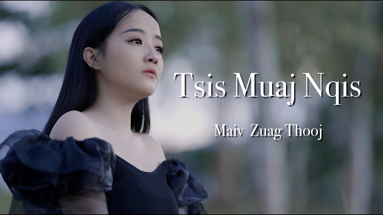 Tsis Muaj Nqis - Maiv Zuag Thooj ( Nkauj Tawm Tshiab ) #maivzuagchannel #เพลงใหม่