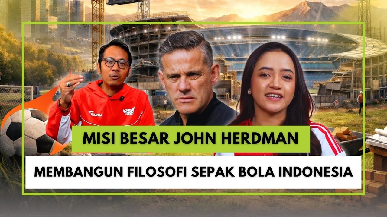 Misi Besar John Herdman: Membangun Filosofi Sepak Bola Indonesia