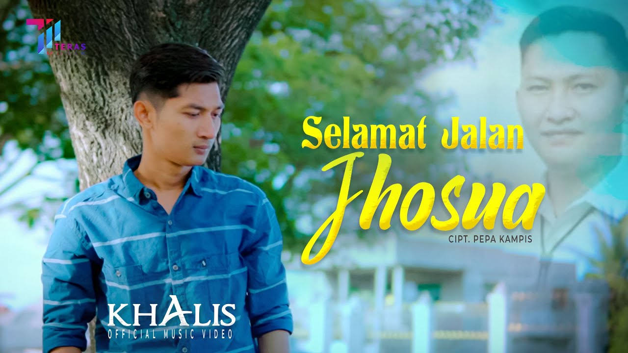 Khalis - Selamat Jalan Jhosua (Official Music Video)