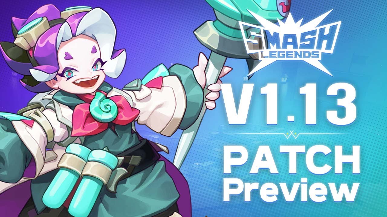 [SMASH LEGENDS] v1.13 PATCH NOTES PREVIEW