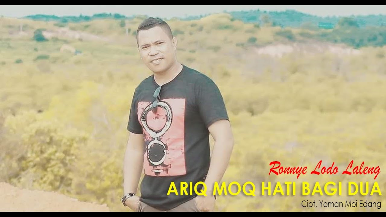 ARIQ MOQ HATI BAGI DUA - LAGU POP DAERAH KEDANG - LEMBATA ( Ronnye Lodo Laleng Official Video )