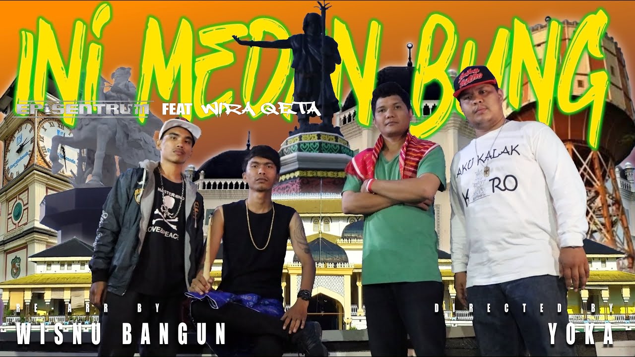 EPISENTRUM - INI MEDAN BUNG feat WIRA QETA (Official Music Video)