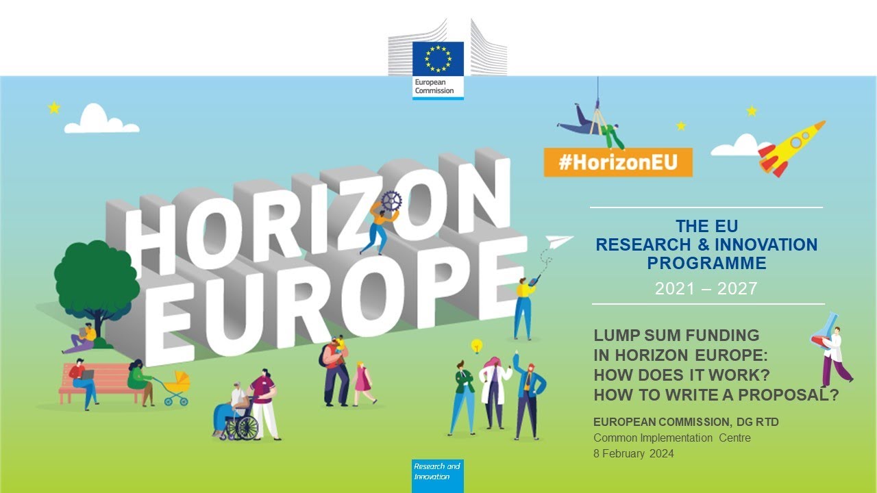 Lump Sum Funding in Horizon Europe: How does it work? How to write a proposal? (8 February 2024)