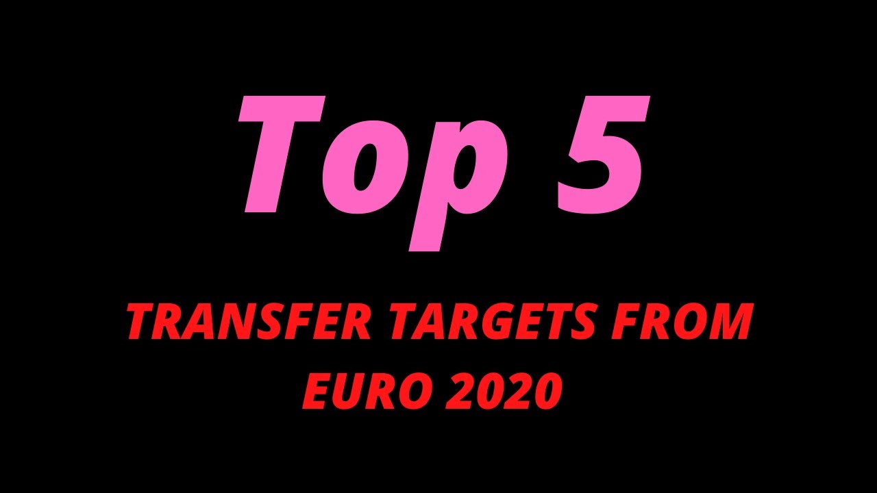 Top 5 player transfer targets from Euro 2020