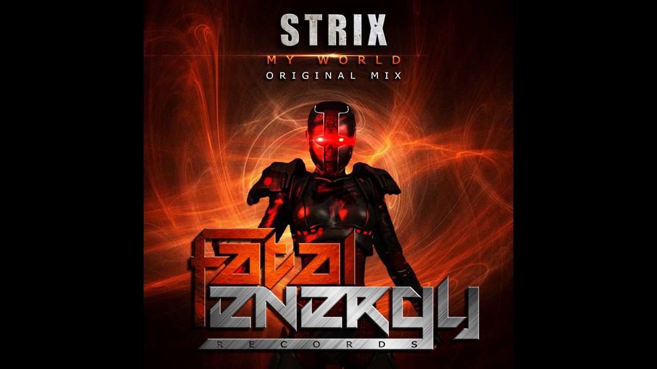 Strix - My World (Original Mix) [Fatal Energy Records]