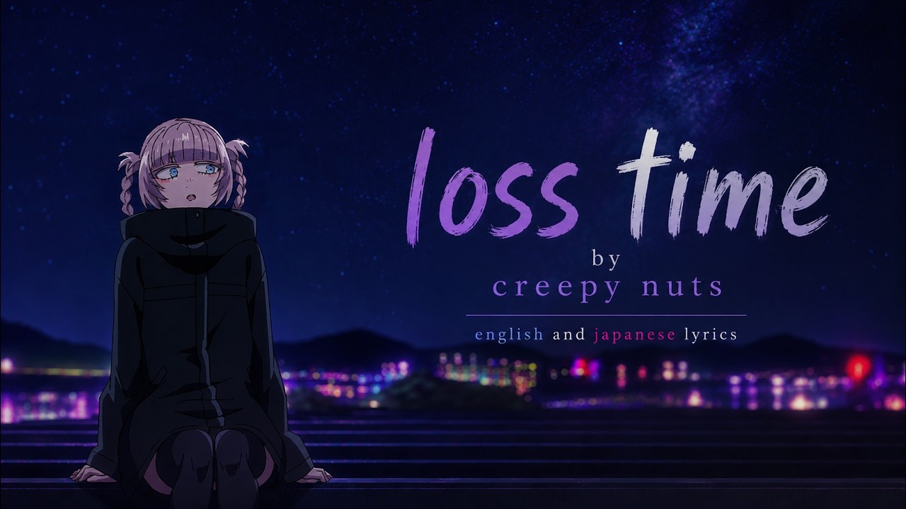 Loss Time by Creepy Nuts with English lyrics.