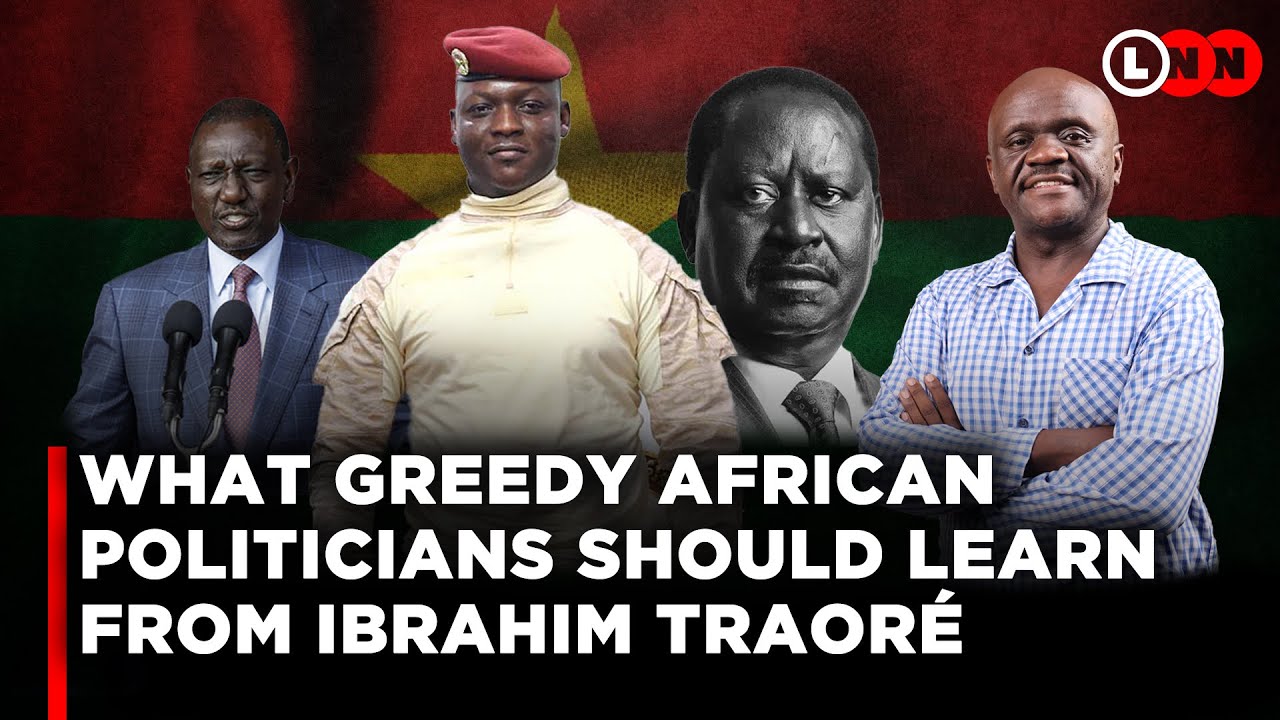 Why Ibrahim Traoré is winning and what greedy African politicians must learn from him | LNN