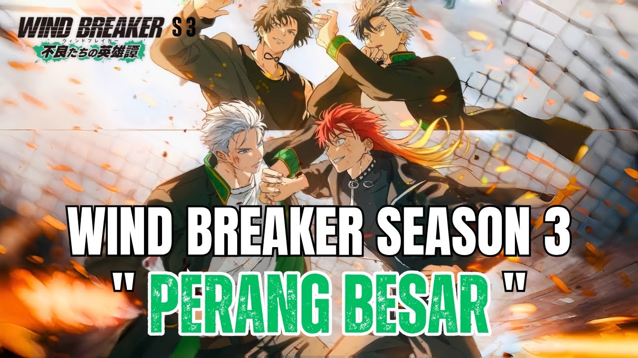 FULL CERITA WIND BREAKER SEASON 3 - EPISODE 1 - 12 end - " PERANG BESAR "