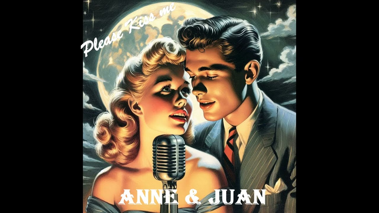 Please kiss me 💘Doo wop Love Song 50/60s💘Great Romantic Ballad Nostalgia by Anne & Juan