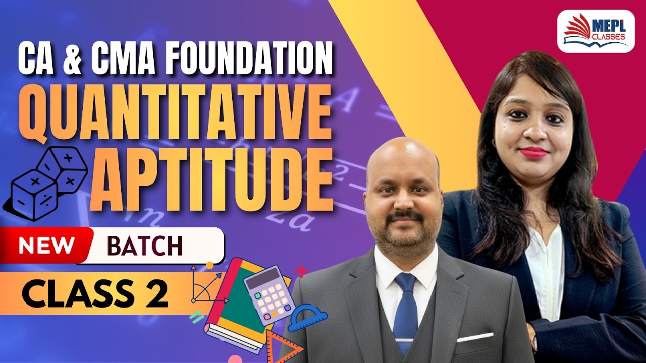 CA/CMA Foundation | Quantitative Aptitude - Class 2| MEPL Classes