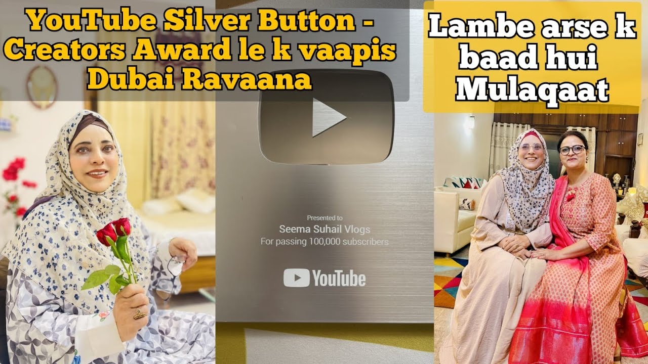 Youtube Silver Button le k vaapis Dubai Ravaana | Lambe arse k baad hui Mulaqaat