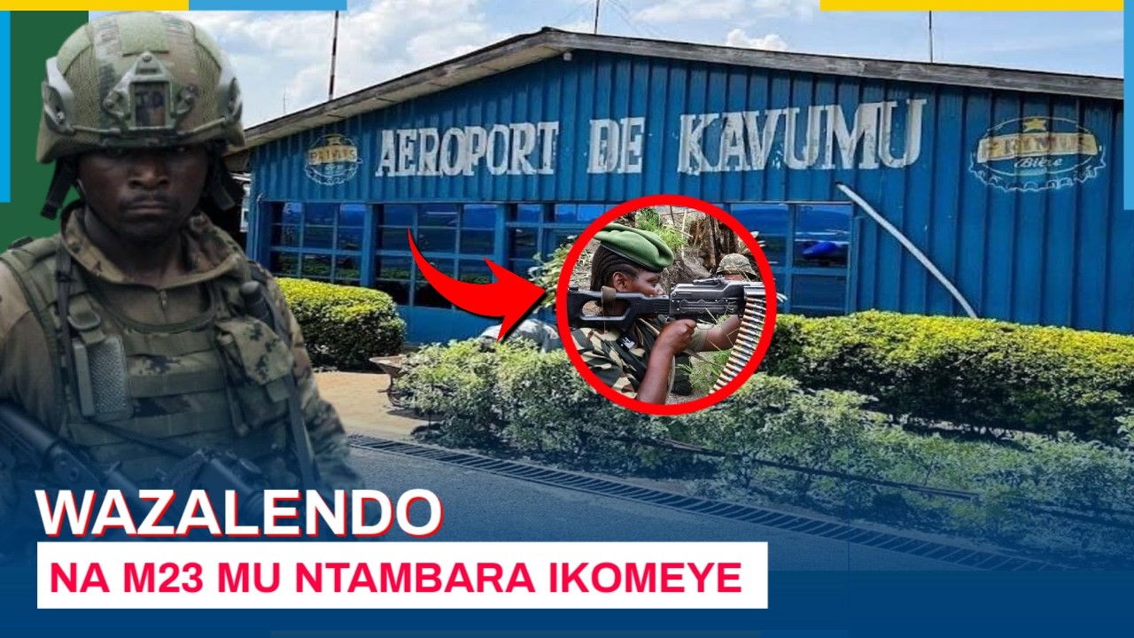 🚨IBITARAVUZWE KU MIRWANO YA KAVUMU INTAMBARA YA M23 NA WAZALENDO KUKIBUGA CY'INDEGE