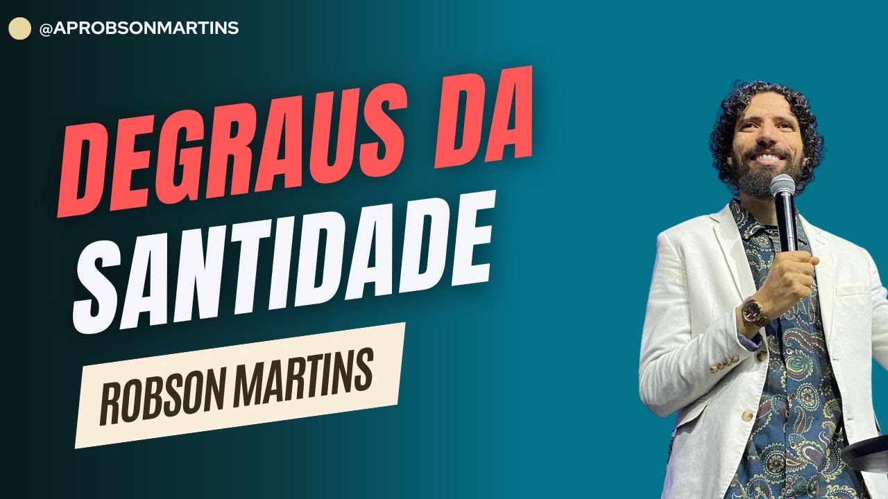 LIVE - DEGRAUS DA SANTIDADE - ROBSON MARTINS