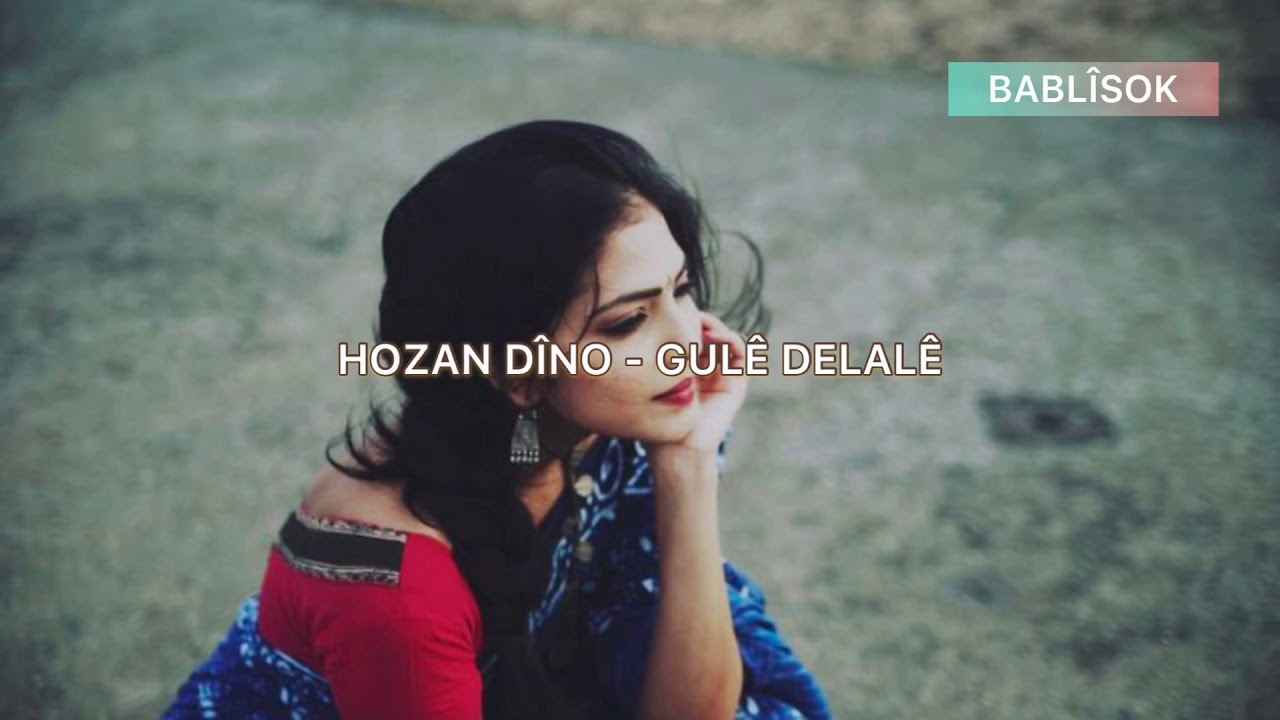 Hozan D&icirc;no - Gule Delale (T&uuml;rk&ccedil;e &Ccedil;eviri)
