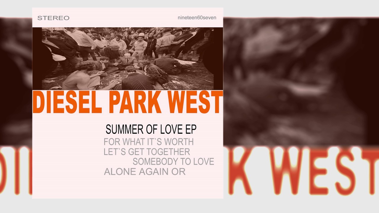 Diesel Park West - 'Let's Get Together' (Summer of Love EP)