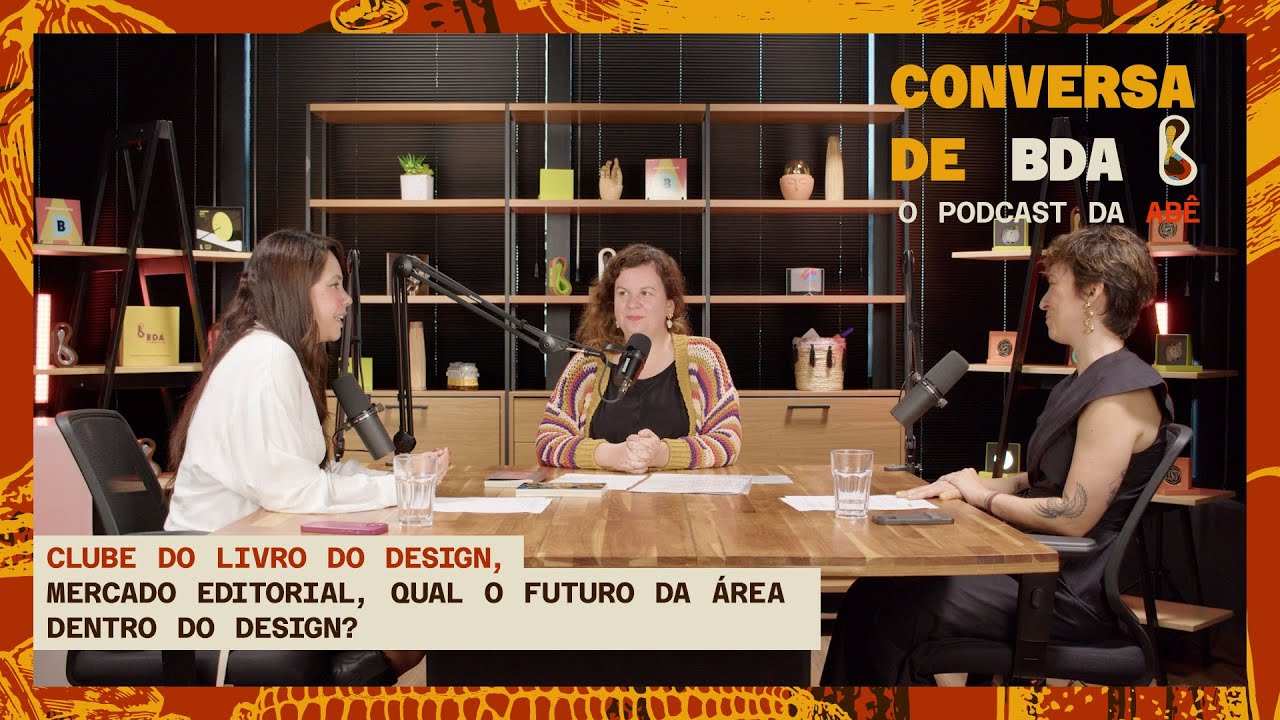 Conversa de BDA | Ep.5 - Clube do Livro do Design: Design Editorial, qual o Futuro da &aacute;rea no Design