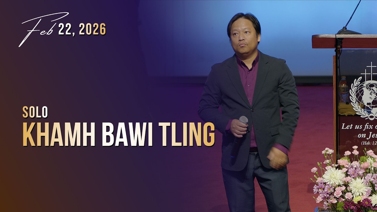 Pu Khamh Bawi Tling || Solo || Feb. 22, 2026