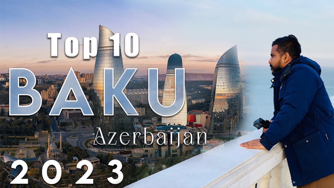 10 лучших мест для посещения в Баку, Азербайджан, 2023 | Весь Баку на английском языке в одном ви...