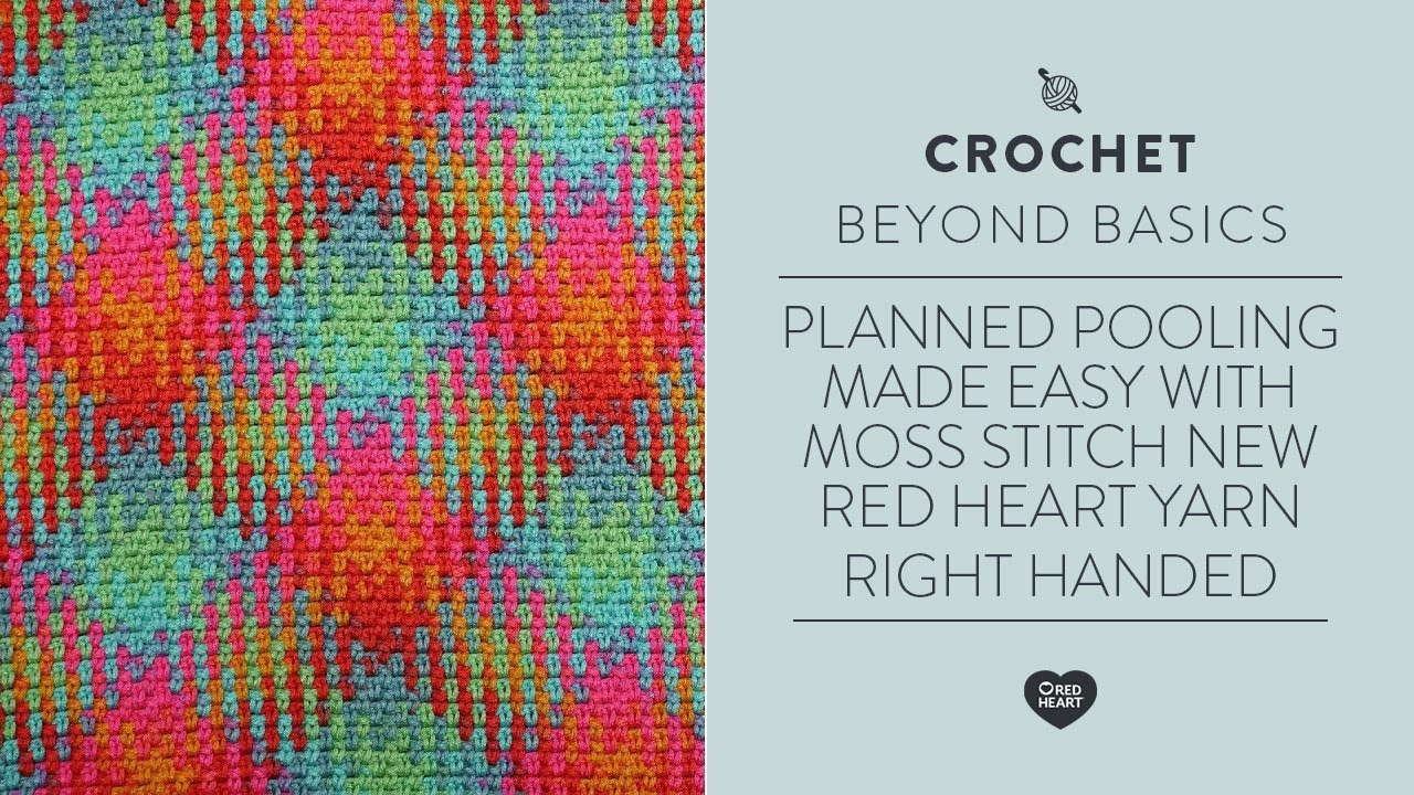 Planned Pooling Made Easy with Moss Stitch  New Yarn by Red Heart!  Right Handed