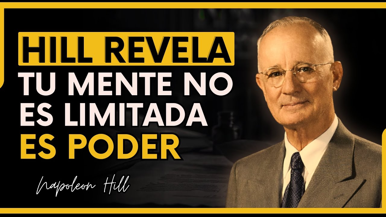 ¿Y si tu MENTE limitada es tu MAYOR PODER oculto | Napoleon Hill