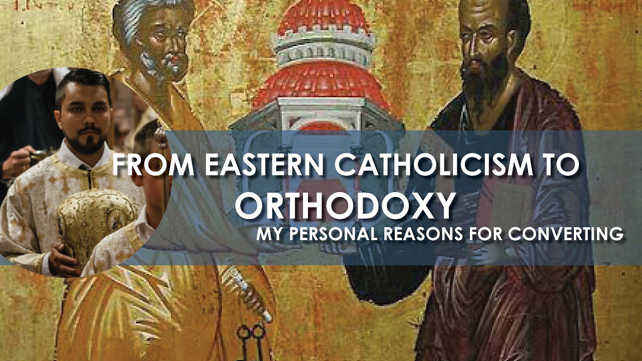 From Eastern Catholicism to Orthodoxy