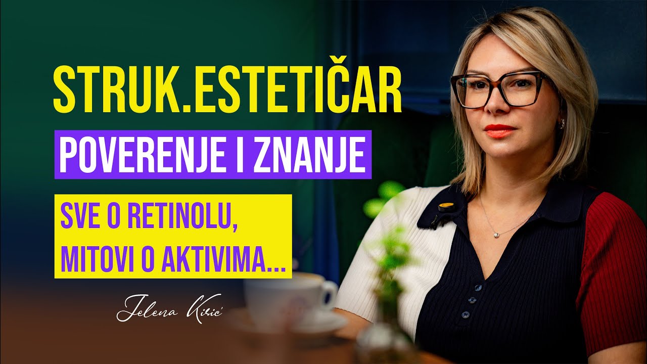 💧🧴PRE SVEGA... &Scaron;ta je Retinol, Niacinamid, Vitamin C i Kako Pronaći Kozmetičara | Jelena Kisić #021