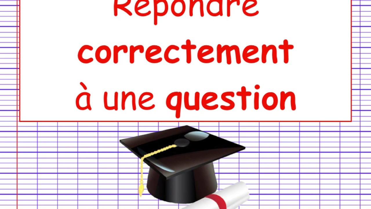 Répondre correctement à une question