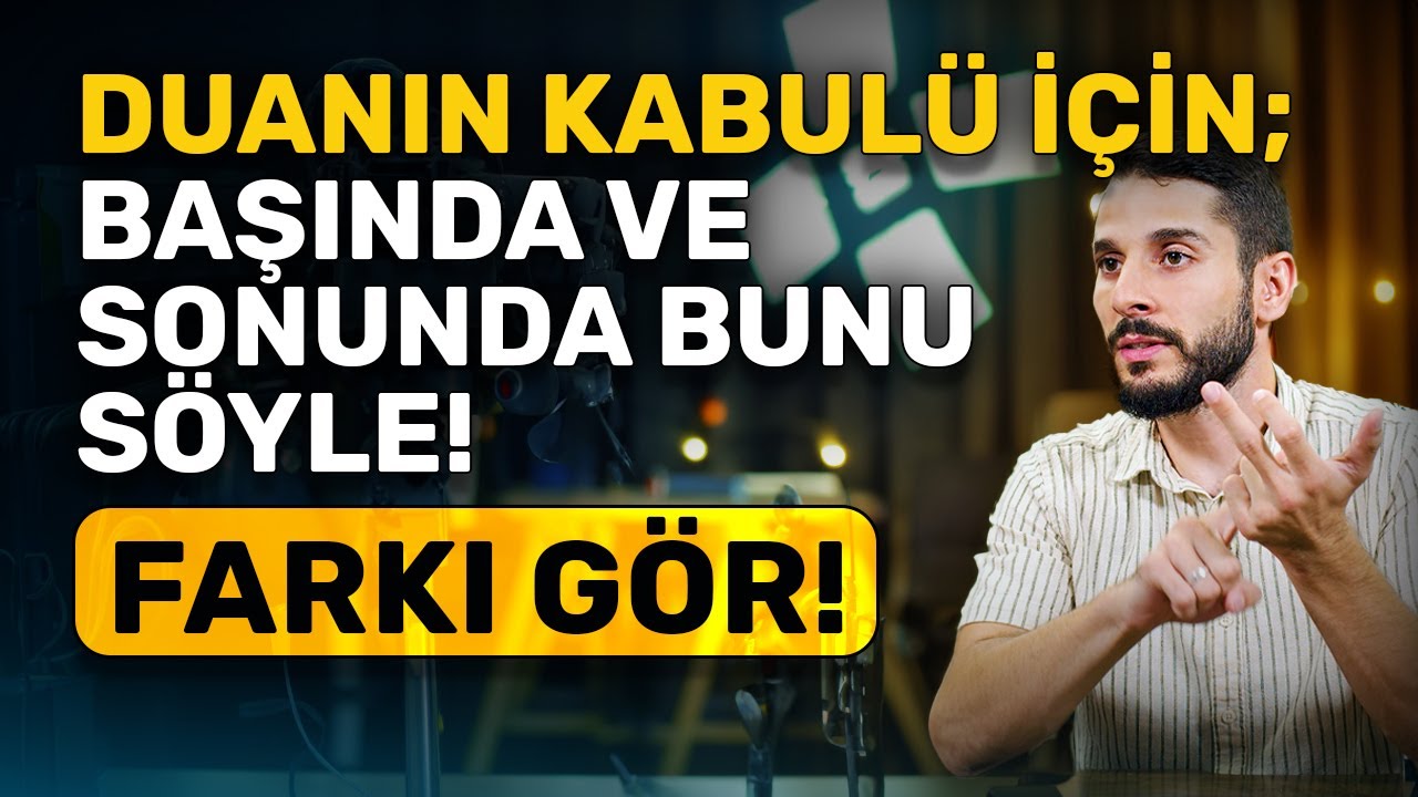 Duanın Kabulü İçin Başında Ve Sonunda Bunu Söyle! - Farkı Gör!