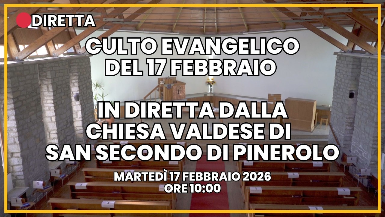 Culto Evangelico - XVII Febbraio 2026