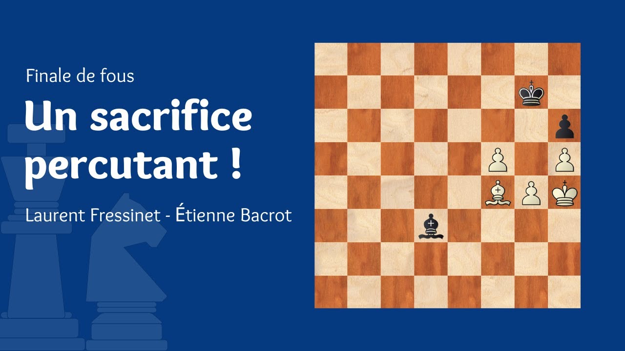 Fressinet-Bacrot, un sacrifice bien senti !
