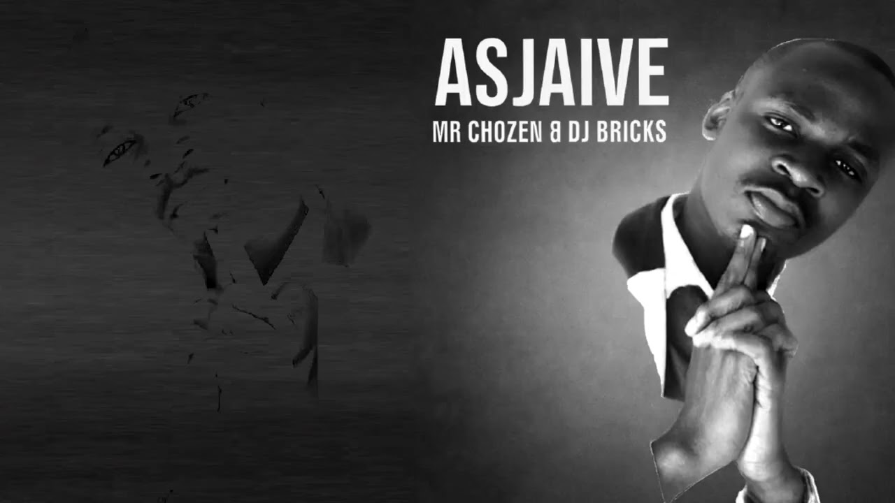 Mr Chozen & Dj Bricks - Asjaive